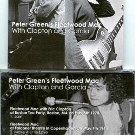 Fleetwood Mac - With Eric Clapton and Jerry Garcia ( Boston 1970, Copenhagen 1968, New Orleans 1970 )
