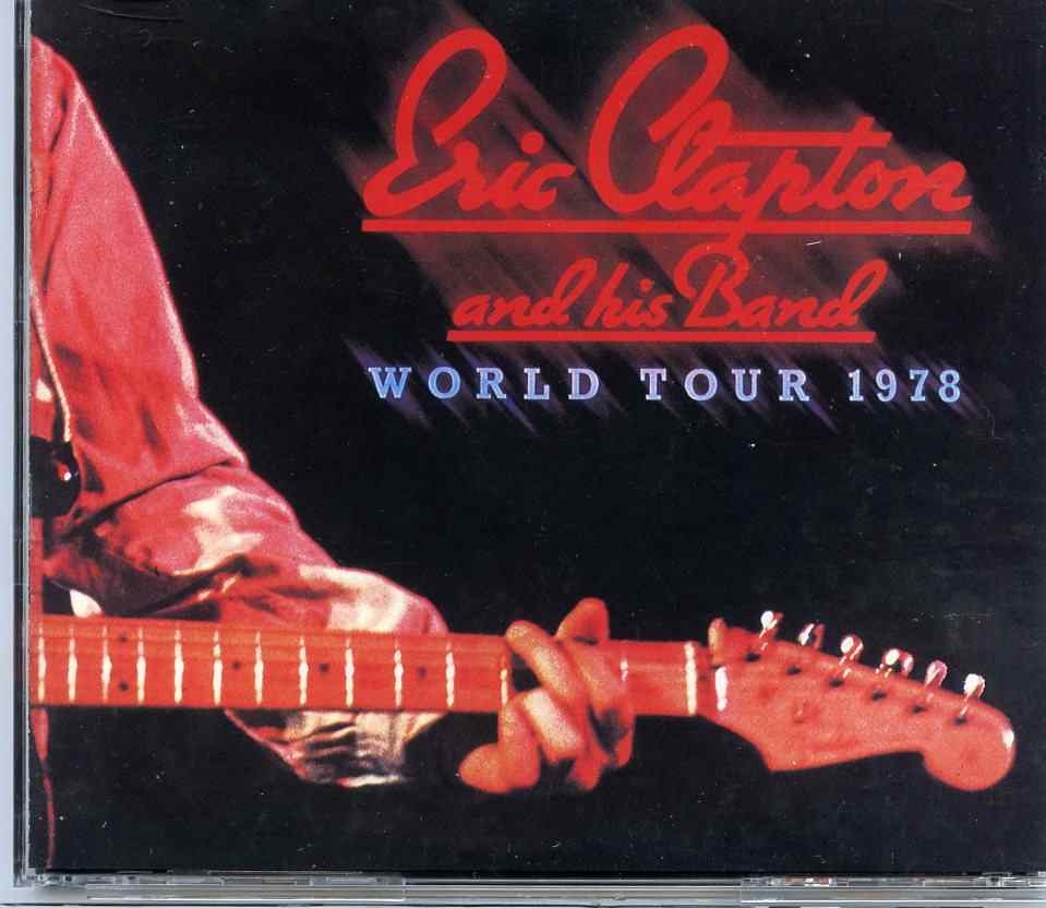 Eric Clapton – World Tour 1978 ( 2 CD SET ) ( The Coliseum, Charlotte, North Carolina, March 24th, 1978 ) front cover Eric Clapton - World Tour 1978 ( 2 CD SET ) ( The Coliseum, Charlotte, North Carolina, March 24th, 1978 ) front cover