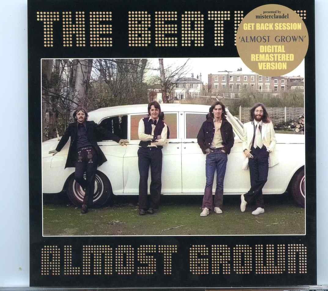 The Beatles – Almost Grown ( Misterclaudel ) ( King Records Ltd. MLK 002 ) ( 1 CD ) front cover The Beatles - Almost Grown ( Misterclaudel ) ( King Records Ltd. MLK 002 ) ( 1 CD ) front cover