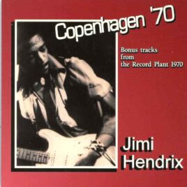 Jimi Hendrix - Copenhagen 1970 ( 2 CD SET ) ( Sept 3rd, 1970, Copenhagen, Denmarkplus Bonus Studio Tracks ) front cover