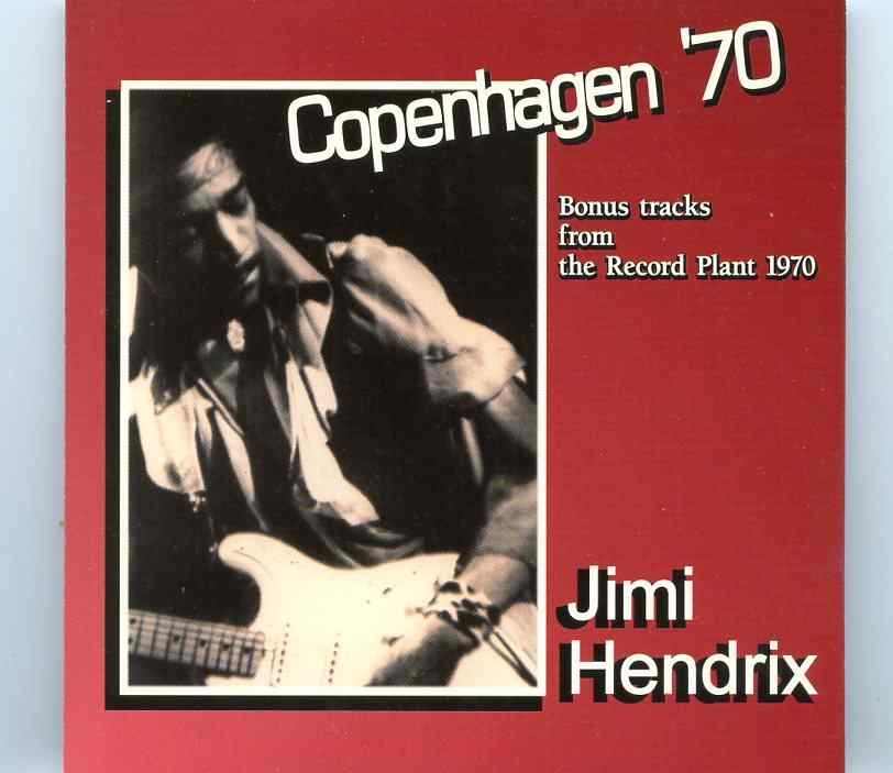 Jimi Hendrix – Copenhagen 1970 ( 2 CD SET ) ( Sept 3rd, 1970, Copenhagen, Denmarkplus Bonus Studio Tracks ) front cover Jimi Hendrix - Copenhagen 1970 ( 2 CD SET ) ( Sept 3rd, 1970, Copenhagen, Denmarkplus Bonus Studio Tracks ) front cover