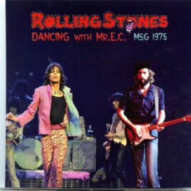 Rolling Stones - Dancing with Mr EC ( 2 CD SET ) ( MSG, New York, USA, June 22nd, 1975) ( MAYFLOWER ) front cover