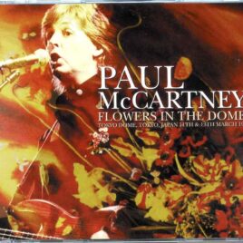 Paul McCartney – Flowers In The Dome ( 4 CD SET ) ( Tokyo Dome, Japan, March 11th and 13th, 1990 ) front cover