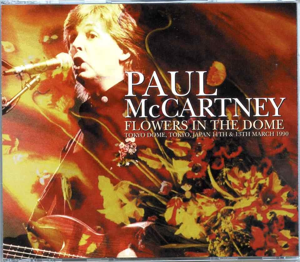 Paul McCartney – Flowers In The Dome ( 4 CD SET ) ( Tokyo Dome, Japan, March 11th and 13th, 1990 ) front cover Paul McCartney – Flowers In The Dome ( 4 CD SET ) ( Tokyo Dome, Japan, March 11th and 13th, 1990 ) front cover