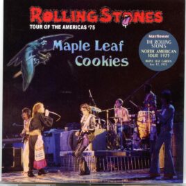Rolling Stones - Maple Leaf Cookies ( 2 CD SET ) ( Maple Leaf Gardens, Toronto, Canada,June 17th, 1975 ) ( MAYFLOWER ) front cover