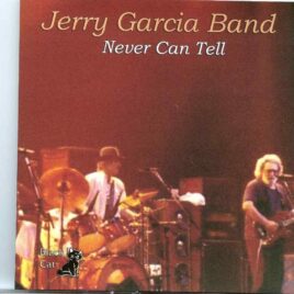Grateful Dead - Never Can Tell  ( 1 CD ) ( Jerry Garcia Band at the Warfield, SanFrancisco, April 25th, 1994 ) front cover