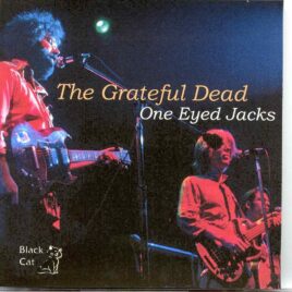 Grateful Dead - One Eyed Jacks  ( 1 CD ) ( Electric Theater, Chicago, Illinois, April25th, 1969 ) front cover