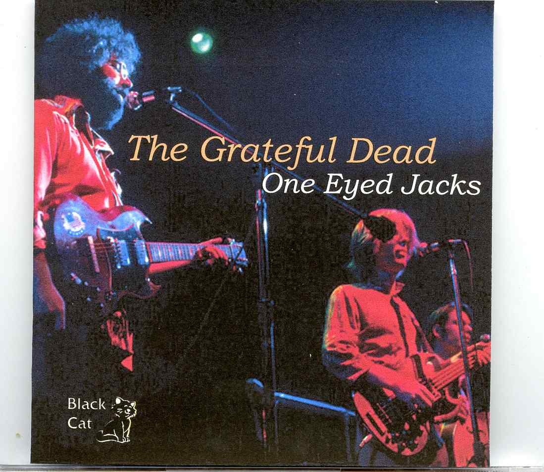 Grateful Dead – One Eyed Jacks ( 1 CD ) ( Electric Theater, Chicago, Illinois, April25th, 1969 ) front cover Grateful Dead - One Eyed Jacks ( 1 CD ) ( Electric Theater, Chicago, Illinois, April25th, 1969 ) front cover