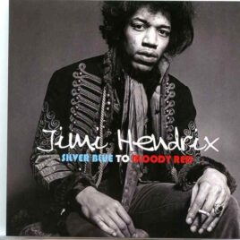 Jimi Hendrix - Silver Blue to Bloody Red ( 2 CD SET ) ( Monterey Pop Festival June 18th, 1967 ) front cover