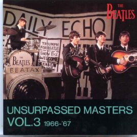 The Beatles - Unsurpassed Masters Vol. 3 ( 1966 - 1967 ) ( Sphinx Records ) ( 1 CD ) front cover