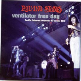 Rolling Stones - Ventilator Free Day ( 2 CD SET ) ( Pacific Coliseum, Vancouver BC,Canada, June 3rd, 1972 ) ( MAYFLOWER ) front cover