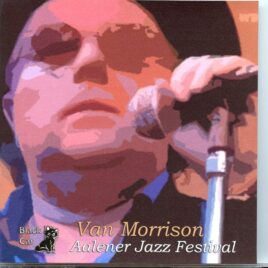 Van Morrison - Aalener Jazz Festival ( 2 CD SET ) ( with Candy Dulfer Set, Aalen, Germany, Noveber 8th, 1997 ) front cover