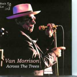 Van Morrison - Across the Trees ( 2 CD SET ) ( Slieve Donard Resort, Newcastle, Northern Ireland, July 19th, 2015 ) front cover