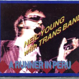 Neil Young - A Runner in Peru ( 2 CD SET ) ( Sherwood Hall, Salinas, California, August 12th, 1982 ) front cover