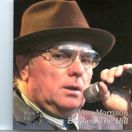 Van Morrison - Beyond the Hill ( 2 CD SET ) ( SFJazz Center, San Francisco, CA, October 19th, 2016 ) front cover