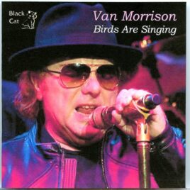 Van Morrison - Birds are Singing ( 2 CD SET ) ( The Audience at Culloden Estate & Spa in Belfast, Northern Ireland, January 20th, 2013 ) front cover