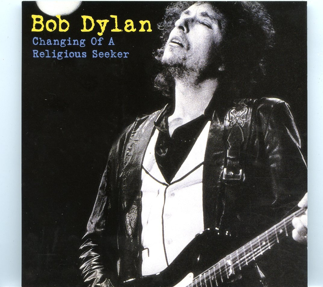 Bob Dylan – Changing of a Religious Seeker ( 2 CD SET ) ( Chicago Stadium, Illinois, October 18th, 1978 ) front cover Bob Dylan - Changing of a Religious Seeker ( 2 CD SET ) ( Chicago Stadium, Illinois, October 18th, 1978 ) front cover