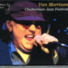 Van Morrison - Cheltenham Jazz Festival ( 3 CD SET ) ( Cheltenham Jazz Festival, England, April 8th, 1999 ) front cover