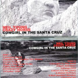 Neil Young - Cowgirl in the Santa Cruz ( 3 CD SET ) ( The Catalyst, Santa Cruz, November 13th, 1990 )