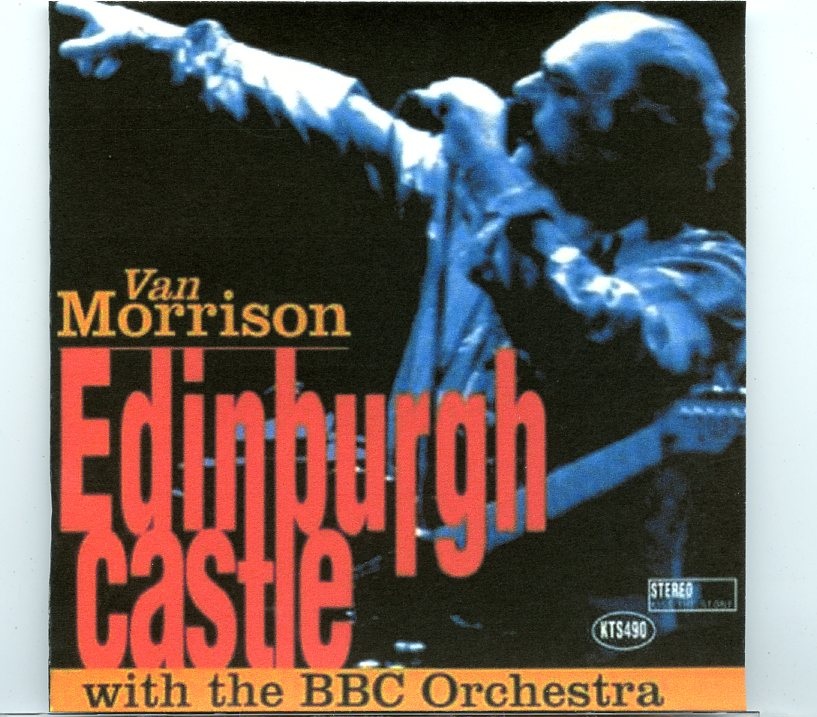 Van Morrison – Edinburgh Castle ( 2 CD SET ) ( Live at the Edinburgh Jazz Festival, August 1995 ) front cover Van Morrison - Edinburgh Castle ( 2 CD SET ) ( Live at the Edinburgh Jazz Festival, August 1995 ) front cover