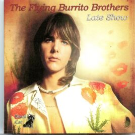 The Flying Burrito Brothers - Late Show ( Fillmore East, New York City, November 7th, 1970 ) front cover