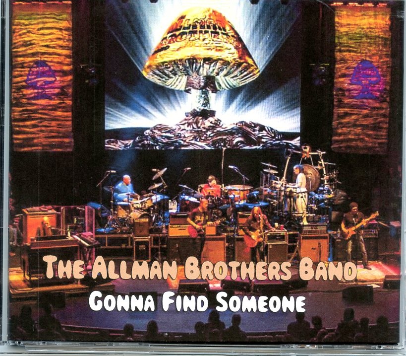 Allman Brothers – Gonna Find Someone ( 3 CD SET ) ( Beacon Theatre, New York City, March 19th, 2005 ) front cover Allman Brothers - Gonna Find Someone ( 3 CD SET ) ( Beacon Theatre, New York City, March 19th, 2005 ) front cover