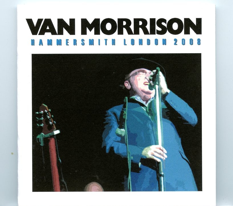 Van Morrison – Hammersmith ( 2 CD SET ) ( Apollo London, England, January 18th, 2008 ) front cover Van Morrison - Hammersmith ( 2 CD SET ) ( Apollo London, England, January 18th, 2008 ) front cover