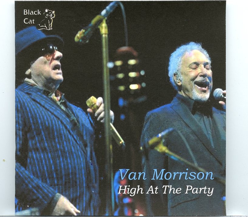 Van Morrison – High at the Party ( with Tom Jones, O2 Arena, London, England, November 8th, 2015 ) front cover Van Morrison - High at the Party ( with Tom Jones, O2 Arena, London, England, November 8th, 2015 ) front cover