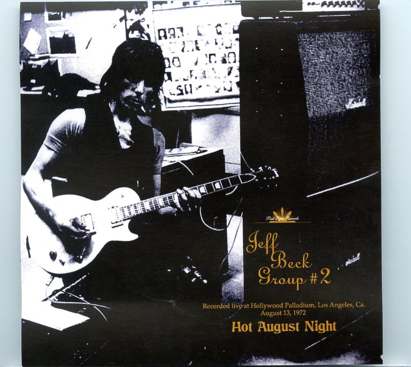 Jeff Beck – Hot August Night ( 2 CD SET ) ( Hollywood Palladium, Los Angeles, Ca, August 13th, 1972 ) front cover Jeff Beck - Hot August Night ( 2 CD SET ) ( Hollywood Palladium, Los Angeles, Ca, August 13th, 1972 ) front cover