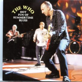 The Who - Hot Fun Summertime Blues ( 2 CD SET ) ( Live at Pepsi Center, Denver, Colorado, USA, August 24th, 2000 ) front cover