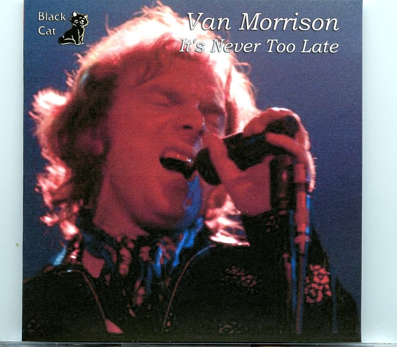 Van Morrison – It´s Never Too Late ( It´s Too Late to Stop Now Live Outtakes, 1973 ) front cover Van Morrison - It´s Never Too Late ( It´s Too Late to Stop Now Live Outtakes, 1973 ) front cover