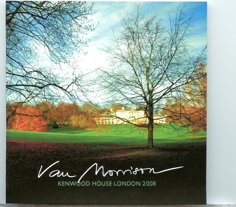 Van Morrison – Kenwood House London 2008 ( London, England, August 16th, 2008 ) front cover Van Morrison - Kenwood House London 2008 ( London, England, August 16th, 2008 ) front cover