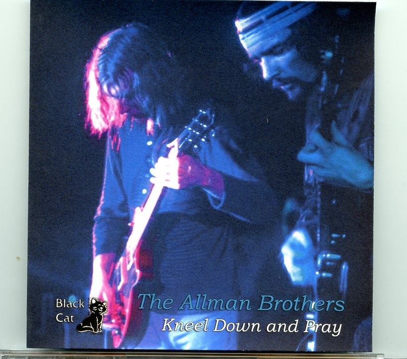 Allman Brothers – Kneel down and Pray ( Whiskey a Go-Go, Los Angeles, California, January 24th, 1970 ) front cover Allman Brothers - Kneel down and Pray ( Whiskey a Go-Go, Los Angeles, California, January 24th, 1970 ) front cover