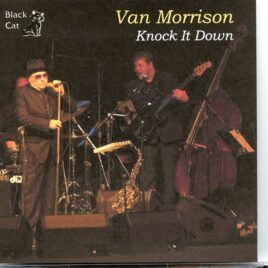 Van Morrison - Knock it Down ( 2 CD SET ) ( The Audience at Nob Hill Masonic Auditorium, San Francisco, CA, November 23rd, 2013 ) front cover