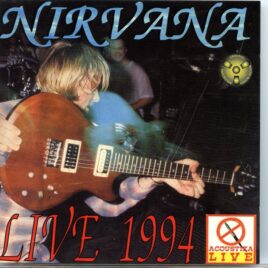 Nirvana - Live 1994 ( Recorded Live During the Unplugged Sessions 1994 + Recorded Live in the USA 1994 ) front cover