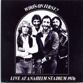 The Who - Live At Anaheim Stadium ( 2 CD SET ) ( Anaheim, California, USA, March 21st, 1976 ) front cover
