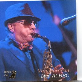 Van Morrison - Live at BBC ( 2 CD SET ) ( BBC Radio Theatre, London, September 29th, 2016 ) front cover