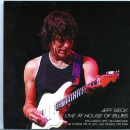 Jeff Beck - Live at House of Blues ( 2 CD ) ( House of Blues, Las Vegas, USA, April 2nd, 2006 ) front cover