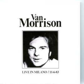 Van Morrison - Live In Milano Limited Edition ( 2 CD SET ) ( November 6th, 1983 ) front cover