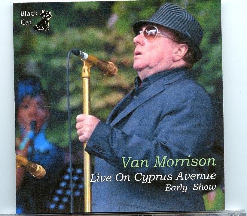 Van Morrison – Live on Cyprus Avenue Early Show ( 2 CD SET ) ( Eastside Arts Festival, Belfast, Ireland, August 31st, 2015 ) front cover Van Morrison - Live on Cyprus Avenue Early Show ( 2 CD SET ) ( Eastside Arts Festival, Belfast, Ireland, August 31st, 2015 ) front cover
