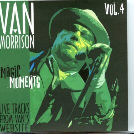 Van Morrison - Magic Moments Vol 4 2006 ( Live Tracks from Van´s Website ) front cover