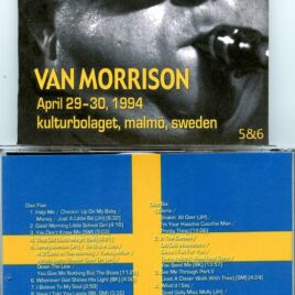 Van Morrison – Malmo, Sweden Vol 5&6 ( 2 CD SET ) ( April 29th – 30th, 1994 )