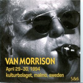 Van Morrison - Malmo, Sweden Vol 5&6 ( 2 CD SET ) ( April 29th - 30th, 1994 ) front cover