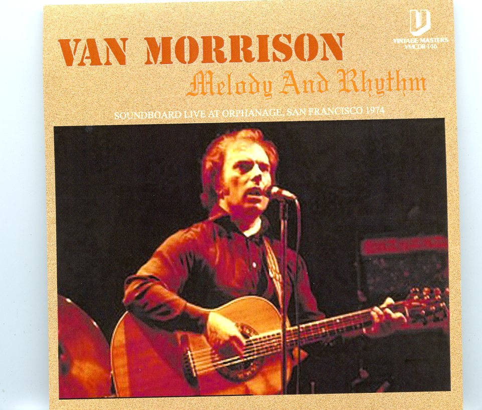 Van Morrison – Melody & Rhythm ( Soundboard from Orphanage, San Francisco, CA, USA, July 29th, 1974 ) front cover Van Morrison - Melody & Rhythm ( Soundboard from Orphanage, San Francisco, CA, USA, July 29th, 1974 ) front cover