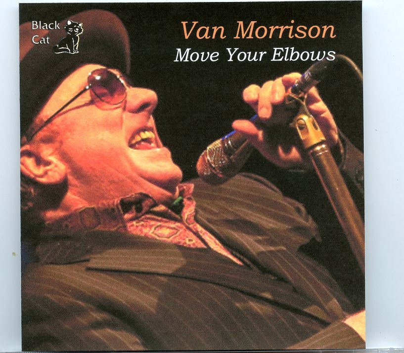 Van Morrison – Move Your Elbows ( 2 CD SET ) ( The Audience at the Dome, Brighton, England, February 18th, 2014 ) front cover Van Morrison - Move Your Elbows ( 2 CD SET ) ( The Audience at the Dome, Brighton, England, February 18th, 2014 ) front cover
