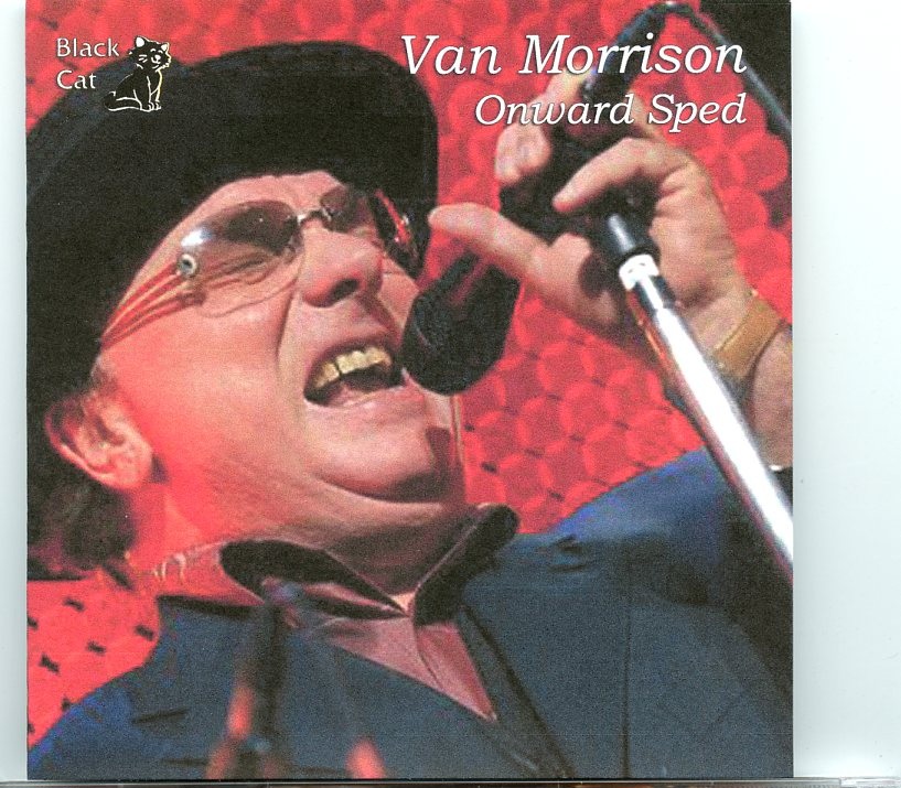 Van Morrison – Onward Sped ( 2 CD SET ) ( The Audience at Dunluce Castle, Antrim, NI, June 8th, 2013 ) front cover Van Morrison - Onward Sped ( 2 CD SET ) ( The Audience at Dunluce Castle, Antrim, NI, June 8th, 2013 ) front cover