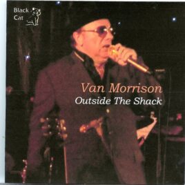 Van Morrison - Outside the Shack ( 2 CD SET ) ( Slieve Donard Resort, Newcastle, Northern ) front cover