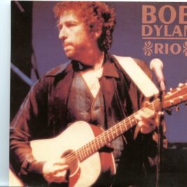 Bob Dylan - Rio ( Hollywood Rock Concert, Rio de Janeiro, Brasil, January 26th, 1990 ) front cover