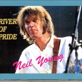 Neil Young - River of Pride ( 2 CD SET ) ( Solo Performance, November 1976 ) front cover