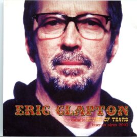 Eric Clapton - River Of Tears ( 2 CD SET ) ( River Plate Stadium, Buenos Aires, Argentina, October 6th, 2001 ) front cover